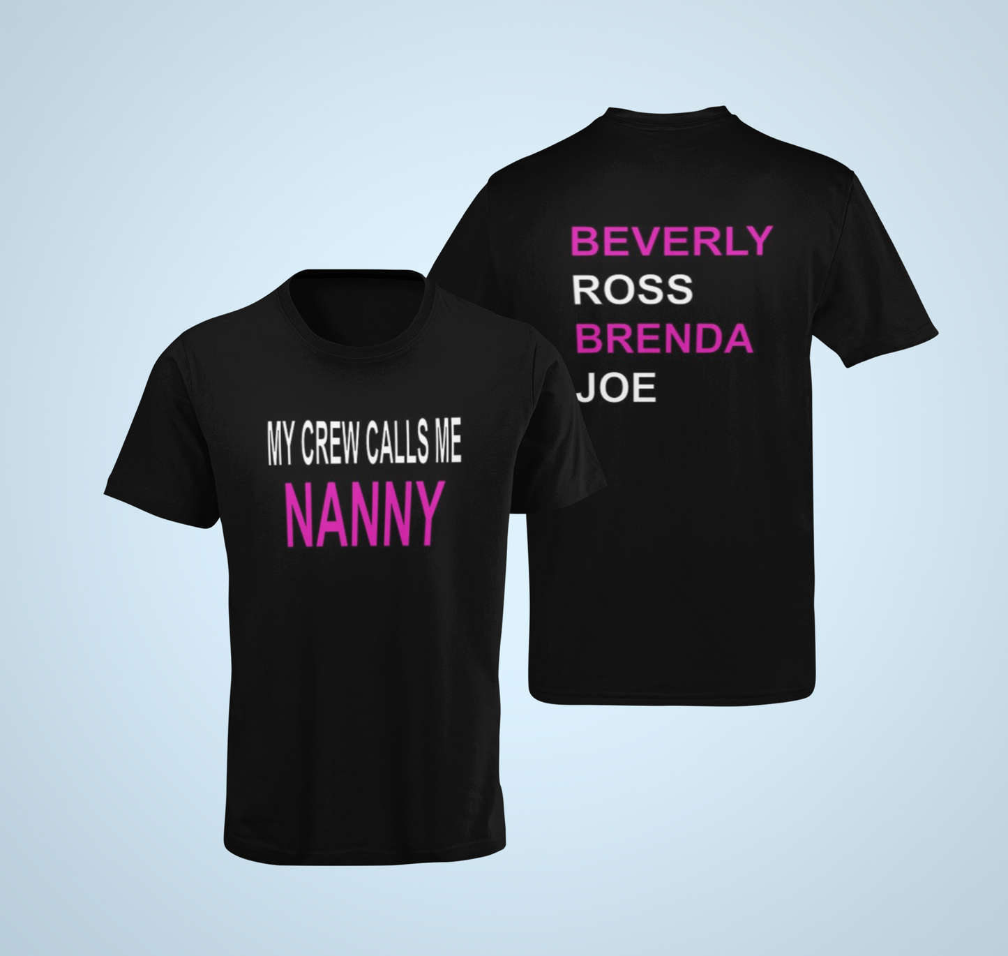 My crew calls me- T-shirt