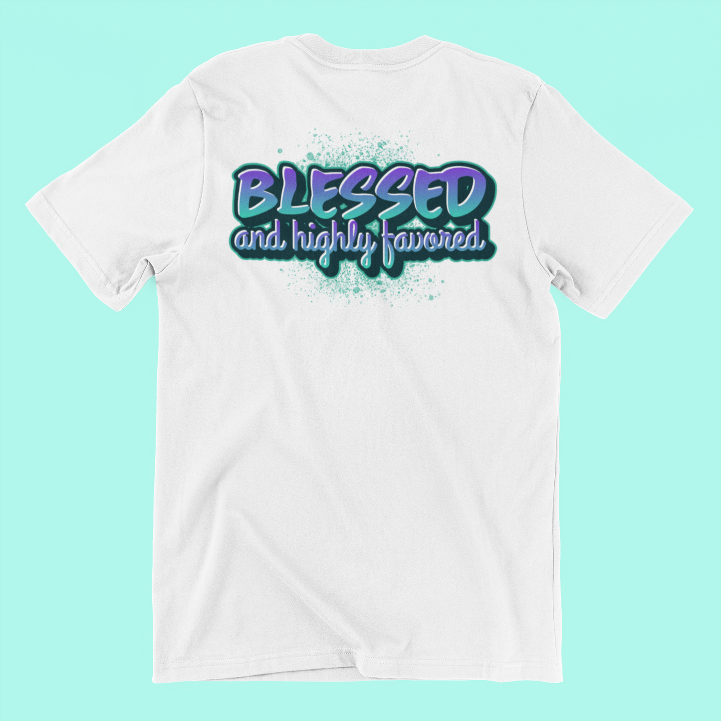 Blessed & Highly Favored T-shirt