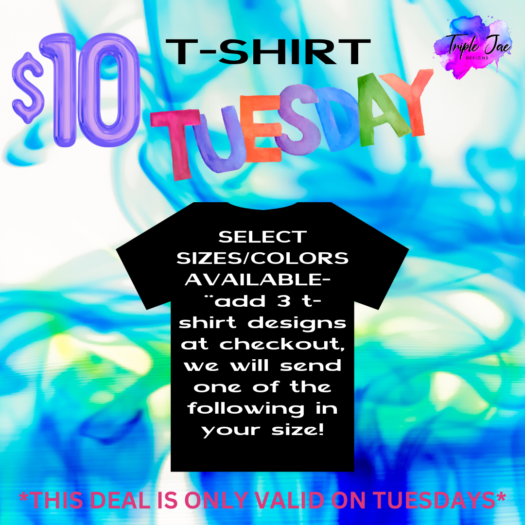 $10 T-shirt Tuesday