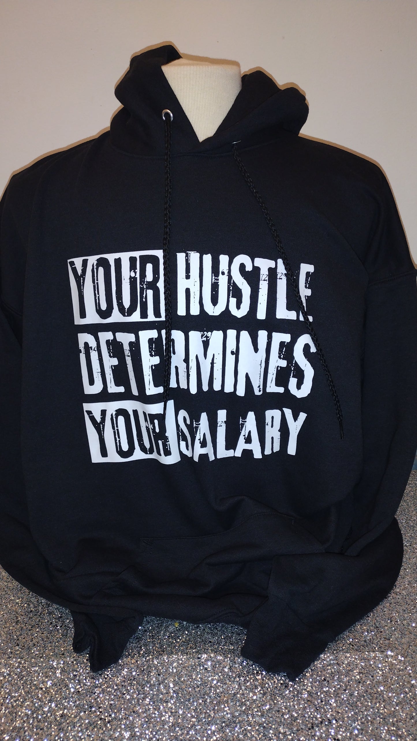 Your hustle determines your salary Hoodie