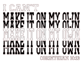 I can't make it on my own T-shirt