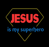 Jesus is my Superhero T-shirt