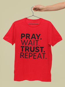 Pray Wait Trust Repeat T-shirt