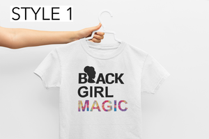 Black Girl Magic- T- Shirt