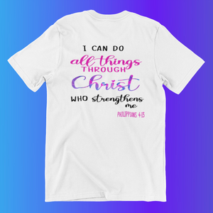 I can do all things through Christ T-Shirt